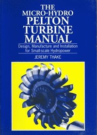 bokomslag Micro-hydro Pelton Turbine Manual