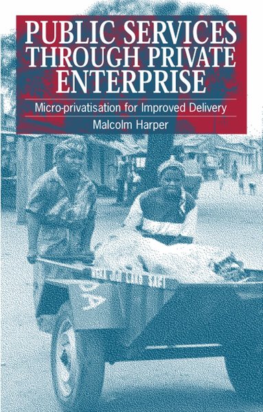 Malcolm Harper - Public Services Through Private Enterprise, Häftad
