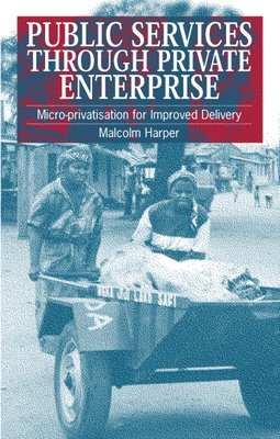 Malcolm Harper - Public Services Through Private Enterprise, Häftad