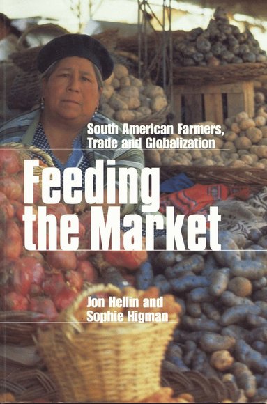 Jon Hellin, Sophie Higman - Feeding the Market, Häftad