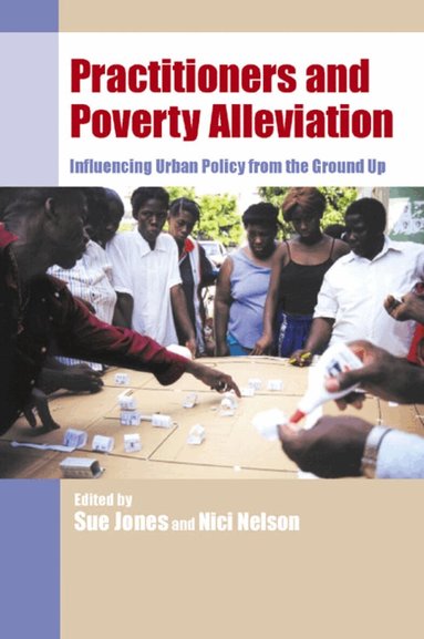 Sue Jones, Nici Nelson - Practitioners and Poverty Alleviation, Häftad