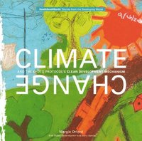bokomslag Climate Change and the Kyoto Protocols Clean Development Mechanism