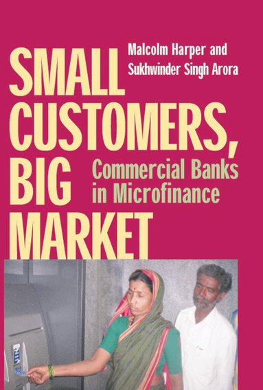 Malcolm Harper, Sukhwinder Arora - Small Customers, Big Market, Häftad