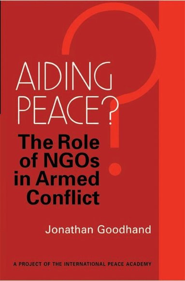 Jonathan Goodhand - Aiding Peace?, Häftad