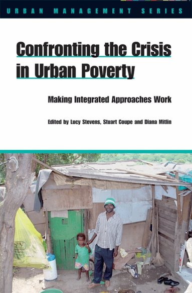 Lucy Stevens, Stuart Coupe, Diana Mitlin - Confronting the Crisis in Urban Poverty, Häftad