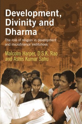 Malcolm Harper, DSK Rao, Ashis Kumar Sahu, Dsk Rao - Development, Divinity and Dharma, Häftad
