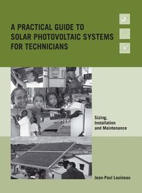 bokomslag A Practical Guide to Solar Photovoltaic Systems for Technicians