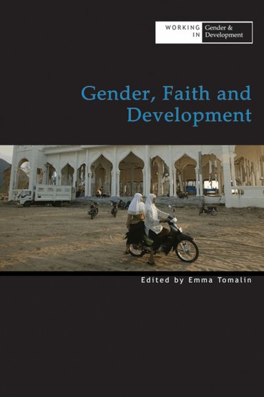 Emma Tomalin - Gender, Faith, and Development, Häftad