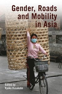 bokomslag Gender, Roads, and Mobility in Asia