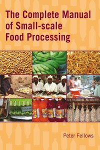 bokomslag The Complete Manual of Small-scale Food Processing