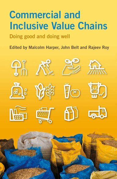 Malcolm Harper, John Belt, Rajeev Roy - Commercial and Inclusive Value Chains, Häftad