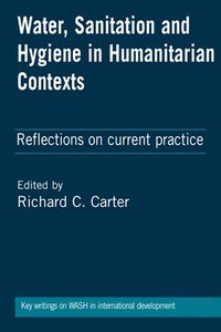 bokomslag Water, Sanitation and Hygiene in Humanitarian Contexts