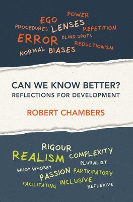 Robert Chambers, Institute of Development Studies (IDS)) Chambers, Professor Robert (Fellow, Professor Chambers, Robert - Can We Know Better?, Häftad