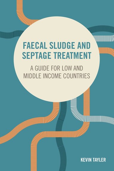 Kevin Tayler - Faecal Sludge and Septage Treatment, Inbunden