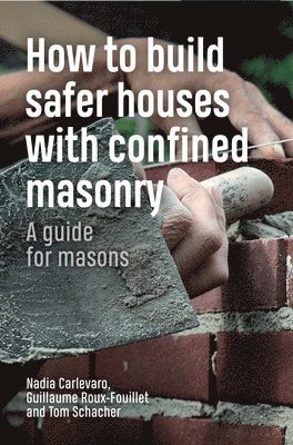 How to Build Safer Houses with Confined Masonry 1