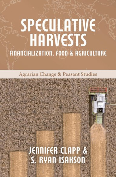 Jennifer Clapp, S. Ryan Isakson - Speculative Harvests, Häftad