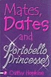 Cathy Hopkins - Mates, Dates and Portobello Princesses, Häftad