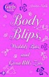 Anita Naik - Body Blips, Wobbly Bits and Great Big Zits, Häftad