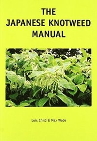 bokomslag The Japanese Knotweed Manual