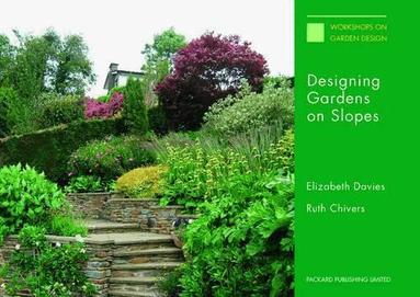 Elizabeth Davies, Ruth Chivers - Designing Gardens on Slopes, Häftad