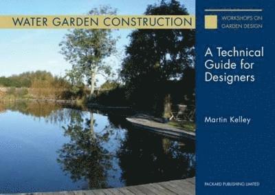 Water Garden Construction: A Technical Guide for Designers 1