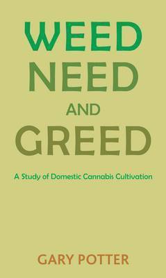 Gary R. Potter - Weed, Need and Greed, Häftad