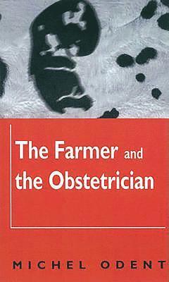 Michel Odent - Farmer and the Obstetrician PB, Häftad