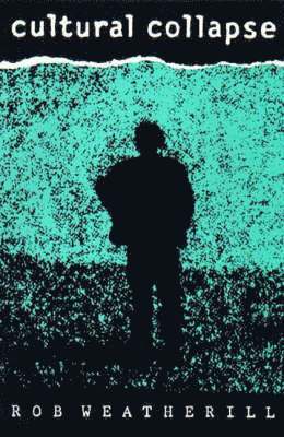 Rob Weatherill - Cultural Collapse, Häftad