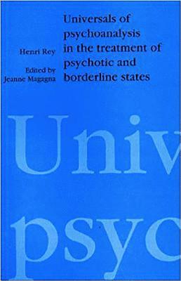 bokomslag Universals of Psychoanalysis in the Treatment of Psychotic and Borderline States