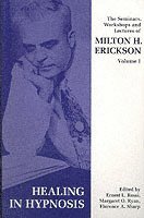 bokomslag Seminars, Workshops and Lectures of Milton H. Erickson: v. 1 Healing in Hypnosis