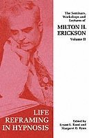 Milton H. Erickson, Milton H M.D. Erickson, Florence Sharp - Life Reframing in Hypnosis, Häftad