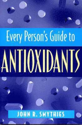 bokomslag Every Person's Guide to Antioxidants