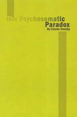 The Psychosomatic Paradox 1