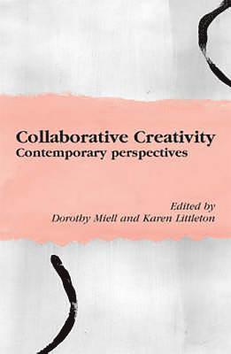 Dorothy Miell, Karen Littleton - Collaborative Creativity, Häftad