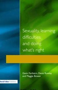 bokomslag Sexuality, Learning Difficulties and Doing What's Right