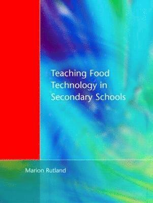 Marion Rutland - Teaching Food Technology in Secondary School, Häftad