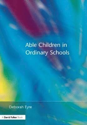 bokomslag Able Children in Ordinary Schools