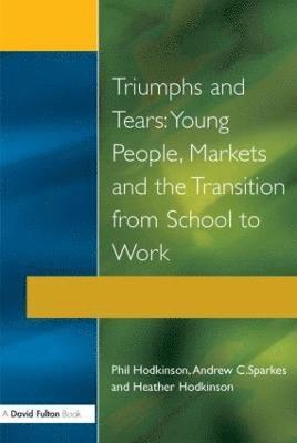 Phil Hodkinson, Heather Hodkinson, Andrew C. Sparkes - Triumphs and Tears, Häftad