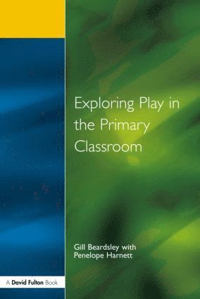 bokomslag Exploring Play in the Primary Classroom