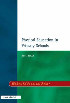 Elizabeth Knight, Sue Chedzoy - Physical Education in Primary Schools, Häftad