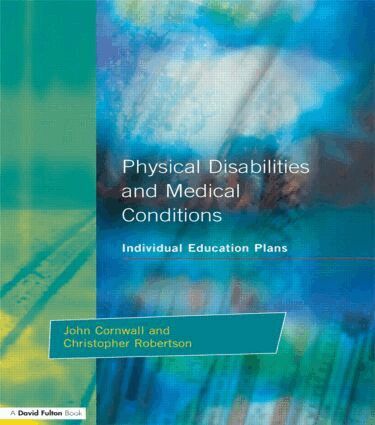 John Cornwall, Christopher Robertson - Individual Education Plans Physical Disabilities and Medical Conditions, Häftad