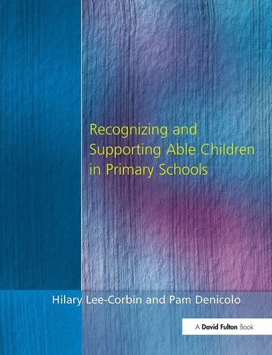 Hilary Lee-Corbin, Pam Denicolo - Recognising and Supporting Able Children in Primary Schools, Häftad