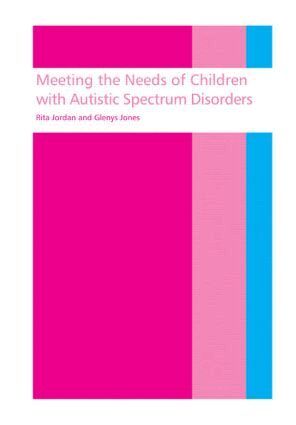 Rita Jordan, Glenys Jones - Meeting the needs of children with autistic spectrum disorders, Häftad
