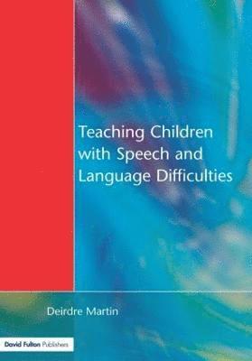 Teaching Children with Speech and Language Difficulties 1
