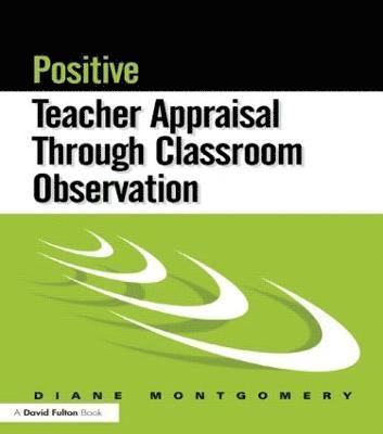 Diane Montgomery - Positive Teacher Appraisal Through Classroom Observation, Häftad