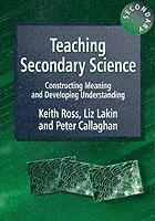 Teaching Secondary Science: Constructing Meaning and Developing Understanding