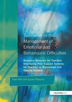 Teamwork in the Management of Emotional and Behavioural Difficulties 1