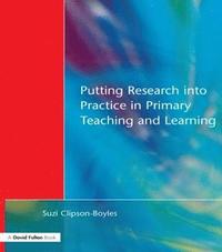 bokomslag Putting Research into Practice in Primary Teaching and Learning