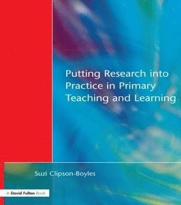 Putting Research into Practice in Primary Teaching and Learning 1