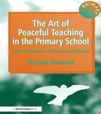 bokomslag The Art of Peaceful Teaching in the Primary School